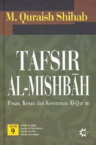 TAFSIR AL-MISHBAH : Pesan, kesan dan keserasian Al-Qur'an Volume 9