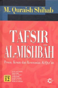 Image of TAFSIR AL-MISHBAH : Pesan, kesan dan keserasian Al-Qur'an Volume 12