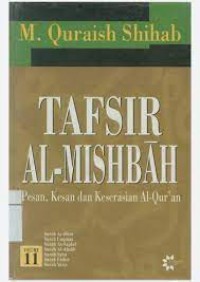 Image of Tafsir Al-Mishbah : Pesan, Kesan dan Keserasian Al-Qur'an Volume 11