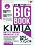 New Edition Big Book Kimia Metode Terbaik Meraih Nilai 10 SMA Kelas X, XI, & XII