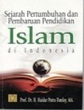 Sejarah Pertumbuhan dan Pembaruan Pendidikan Islam di Indonesia
