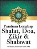 Panduan Lengkap Shalat, Doa, Zikir & Shalawat