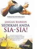 Jangan Biarkan Sedekah Anda Sia-sia!