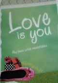 Love Is You, Aku Benci untuk Mencintaimu