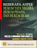 Beberapa Aspek Hukum Tata Negara, Hukum Pidana, dan Hukum Islam