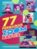 77 Permainan Zoombastis: Dijamin Acara Daring Nggak Garing