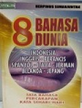 8 Bahasa Dunia : Indonesia - Inggris - Perancis - Spanyol - Italia - Jerman - Belanda - Jepang