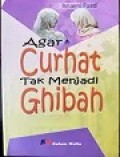 Agar Curhat Tak Menjadi Ghibah