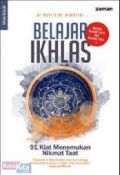 Maqashid al-Ri'ayah li-Huquqillah 'Azza wa Jalla li-Al-Muhasibi Belajar Ikhlas: 91 Kiat Menemukan Nikmat Taat