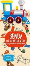 Benda Di Sekitar Kita: Belajar Menulis & Mewarnai