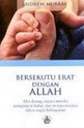 Bersekutu Erat Dengan Allah