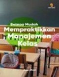 Betapa Mudah Mempraktikkan Manajemen Kelas