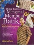 Buku Panduan Mengenal Dan Membuat Batik