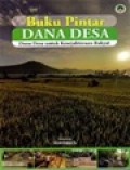 Buku Pintar Dana Desa: Dana Desa untuk Kesejahteraan Rakyat