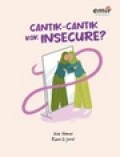Cantik-cantik Kok Insecure?