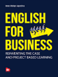 English for Business: Reinventing the Case and Project-Based Learning