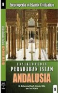 Ensiklopedia Peradaban Islam= Encyclopedia of Islamic Civilization: Andalusia