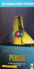 Ensiklopedia Peradaban Islam= Encyclopedia of Islamic Civilization: Persia
