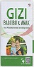 Gizi bagi Ibu dan Anak: untuk Mahasiswa Kesehatan dan Kalangan Umum