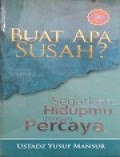 Buat Apa Susah? : Segarkan Hidupmu dengan Percaya