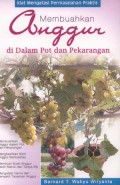 Kiat Mengatasi Permasalahan Praktis : Membuahkan Anggur di Dalam Pot dan Pekarangan
