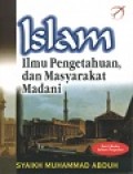 Islam : Ilmu Pengetahuan dan Masyarakat Madani
