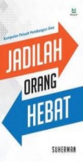 Jadilah Orang Hebat: Kumpulan Petuah Pembangun Jiwa