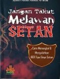 Jangan Takut Melawan Setan