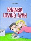 KHANSA LOVING AYAH