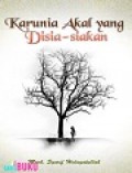 Karunia Akal Yang Disia-siakan