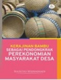 Kerajinan Bambu sebagai Pendongkrak Perekonomian Masyarakat Desa