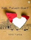 Kok, Putusin Gue