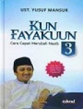 Kun Fayakun: Cara Cepat Merubah Nasib 3