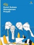 Kunci Sukses Manajemen Proyek= Manage Projects Successfullly