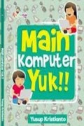 Main Komputer, Yuuk!!