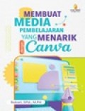Membuat Media Pembelajaran yang Menarik dengan Canva