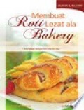 Membuat Roti Lezat Ala Bakery