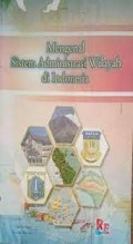 Mengenal Sistem Administrasi Wilayah Di Indonesia