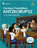 Panduan Pendidikan Antikorupsi untuk Siswa SMP/MTs Kelas VIII