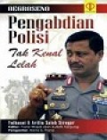 Pengabdian Polisi Tak Kenal Lelah
