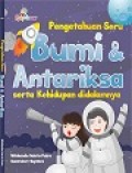 Pengetahuan Seru Bumi dan Antariksa - Serta Kehidupan di Dalamnya