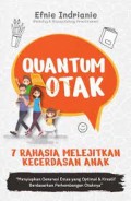 Quantum Otak: 7 Rahasia Melejitkan Kecerdasan Anak