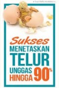 Sukses Menetaskan Telur Unggas Hingga 90%