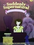Suddenly Supernatural: Medium yang Tidak Bahagia