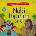 Kisah Nabi Ulul Azmi Nabi Ibrahim AS