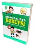 Awas Bahaya Korupsi