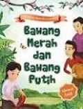 Bawang Merah dan Bawang Putih