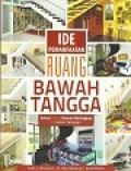 Ide Pemanfaatan Ruang Bawah Tangga : Solusi untuk Rumah Bertingkat di Lahan Terbatas