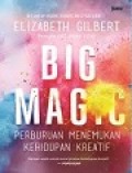 Big Magic Perburuan Menemukan Kehidupan Kreatif