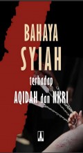 Bahaya Syiah Terhadap Aqidah dan NKRI